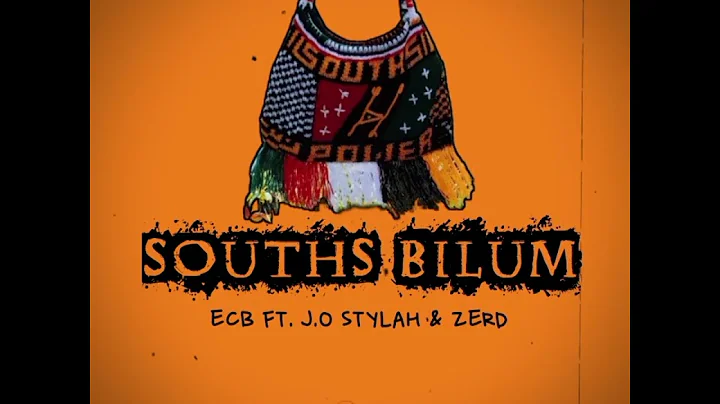 SOUTHS BILUM - ECB FT. (J.O STYLAH & ZERD)