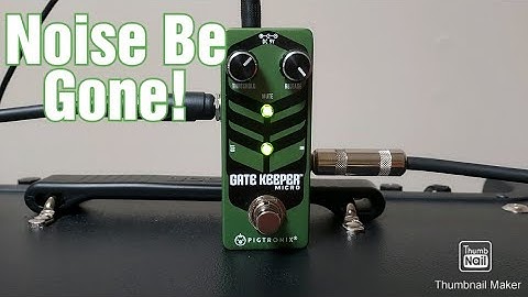 (Not Sponsored) reviewing the Pigtronix Gatekeeper Micro