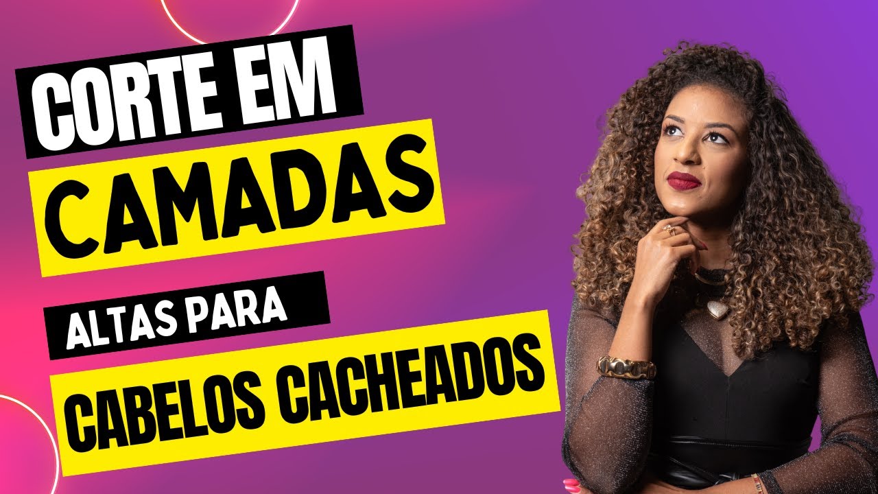 CORTE EM CAMADAS ALTAS PARA CABELOS CACHEADOS