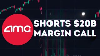 AMC STOCK UPDATE: AMC SHORTS $20B MARGIN CALL! BANKRUPTING SHORTS!