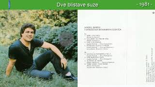 Angel Dimov - Dve blistave suze - ( 1981) Resimi