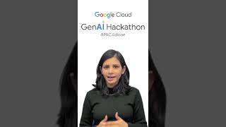 GenAI Hackathon by Google Cloud