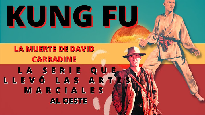 KUNG FU. DETALLES DE LA SERIE Y QUÉ FUE DE DAVID CARRADINE.🥋🥋🥋