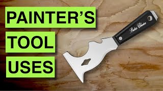 15 uses for PAINTERS TOOL  handiest tool ever?