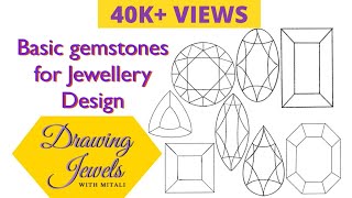 How to draw gemstones easily? | Basic gemstones for Jewellery Design