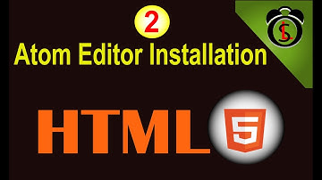 install atom editor for html5 easily | HTML Tutorial 2