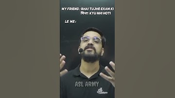 Bhai tujhe exam ki tension nhi hoti hai || @ashishsinghlectures