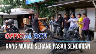 Kang Murad Menyerang Pasar Sendirian - Preman Pensiun 5