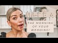What To Do The Morning Of Your Wedding