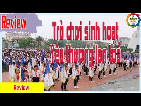 Video Trò Chơi Sinh Hoạt Thiếu Nhi - Yêu Thương Lan Toả - youtube