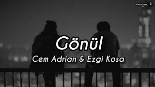 Cem Adrian & Ezgi Kosa - Gönül (Sözleri / Lyrics)