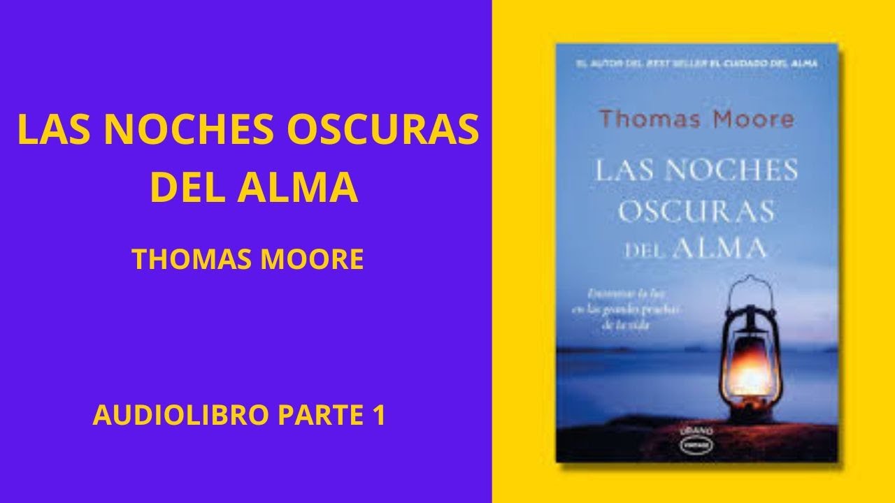 LAS NOCHES OSCURAS DEL ALMA DE THOMAS MOORE PARTE 1 #espiritualidad #alma #sufrimiento # ...