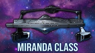 Starfleet&#39;s Favourite: The Miranda Class Starship