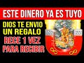 REZA UNA VEZ PARA RECIBIR EL REGALO QUE DIOS TE ENVIÓ (GARANTIZADO)