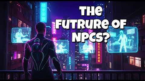 AI NPCs: The future of Open World Storytelling??