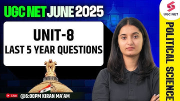 UGC NET June 2025 | UGC NET Political Science Unit 8 PYQ | UGC NET Political Science by Kiran Ma