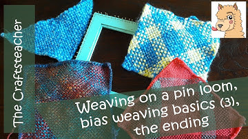 Weaving on a pin loom: continuous strand method basics, part 3, the last actions