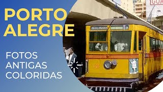 FOTOS ANTIGAS COLORIDAS DE PORTO ALEGRE - 50 FOTOS HISTÓRICAS DA CIDADE - DÉCADAS DE 20,30,40,50,60