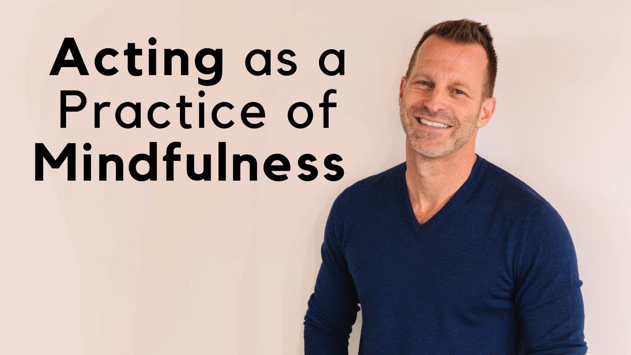 life facebook Acting as a Practice of Mindfulness -- Anthony Meindl Acting Lesson