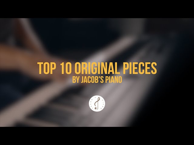 Jacob's Piano: Top 10 Original Pieces for Piano Lovers [45min] class=
