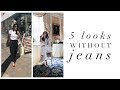 No-Jeans Outfits | Five Days Without Jeans OOTW - What I Learned | Capsule Closet & Minimalism