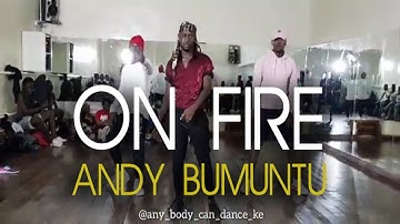 ANDY BUMUNTU - ON FIRE (OFFICIAL VIDEO) Best Dance Video @nedyparezo @any_body_can_dance_ke