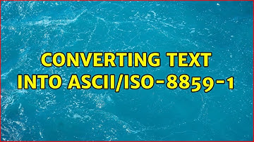 Converting text into ASCII/ISO-8859-1 (2 Solutions!!)