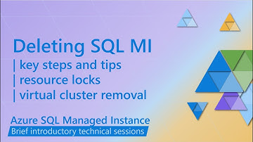 Deleting Azure SQL Managed Instance - key steps and tips