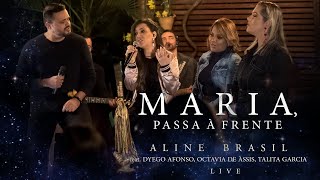 Maria, Passa à Frente (Live) - Aline Brasil, Dyego Afonso, Octavia de Assis, Talita Garcia chords