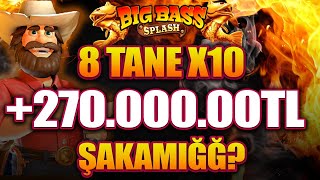 Big Bass Splash | 🐠 X10 270.000.00 Tl Vurgun Geti̇rdi̇! | 8 Tane X10 Tek Elde Patladi̇ !!