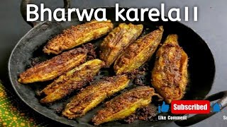 Bharva Karela. भरवां करेला इतना स्वादिष्ट की मन करें बार–बार बनाकर खाएं।।