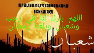 Doa Bulan Rajab  Syaban Dan Ramadhan Bikin Hati Adem Dan Rindu Bulan Ramadhanback5saudara780 