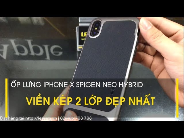 LÊ SANG | Ốp lưng iPhone X / XS Spigen Neo Hybrid viền 2 lớp đẹp nhất, Hàng Hiệu USA