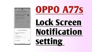 OPPO A77s Lock screen Notification setting