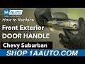 How to Replace Front Exterior Door Handle 2007-13 Chevy Suburban