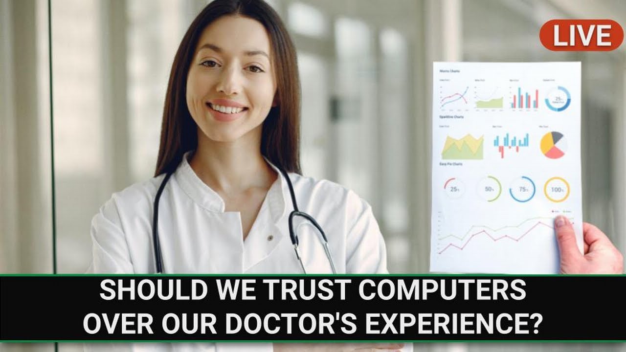 E225 - Should We Trust Computers Over Our Doctor's Expertise? (Livestream)
