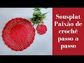 SOUSPLAT  PAIXÃO DE CROCHÊ FÁCIL  PASSO A PASSO