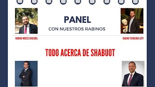 SHABUOT - Leyes y costumbres - Panel con nuestros Rabinos