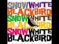 Snow White Blackbird - Only Love
