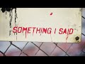 Miniature de la vidéo de la chanson Something I Said