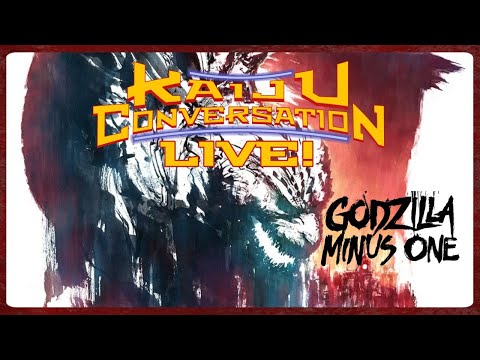 Kaiju Conversation LIVE! Episode 10: Godzilla: Minus One Live Discussion [FEAT. Danny DiManna]