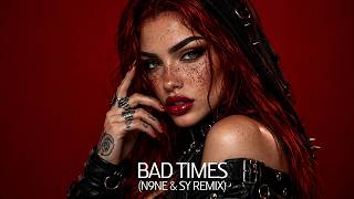 Imael Angel - Bad Times (N9ne & Sy Techno Remix)