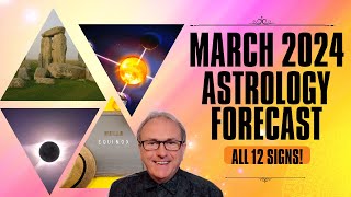 March 2024 Astrology Forecast inc...Spring Equinox & Lunar Eclipse + All 12 Signs!