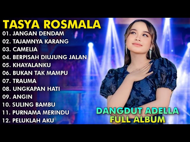 JANGAN DENDAM, CAMELIA, TAJAMNYA KARANG - TASYA ROSMALA FULL ALBUM TERPOPULER ADELLA 2024 class=