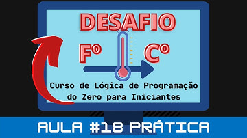 Aula #18 Prática – Resolvendo o desafio: Como Converter Graus Fahrenheit em Celsius-VisuAlg