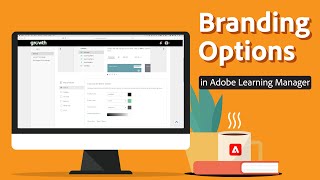 Getting Started Adobe Learning Manager - Explore Branding Options