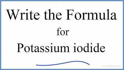 How to Write the Formula for KI (Potassium iodide)