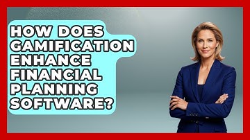 How Does Gamification Enhance Financial Planning Software? - Wealth Advisor Success Hub