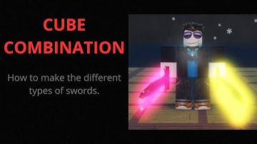 How to make the different types of swords in Cube Combination.