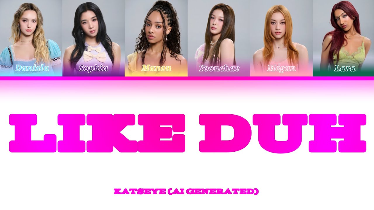 'Like Duh' - KATSEYE (AI generated) Color Coded Lyrics